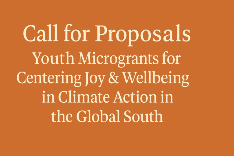 Call for Proposals: Youth Microgrants for Convenings Centering Joy & Wellbeing in Climate Action in the Global South