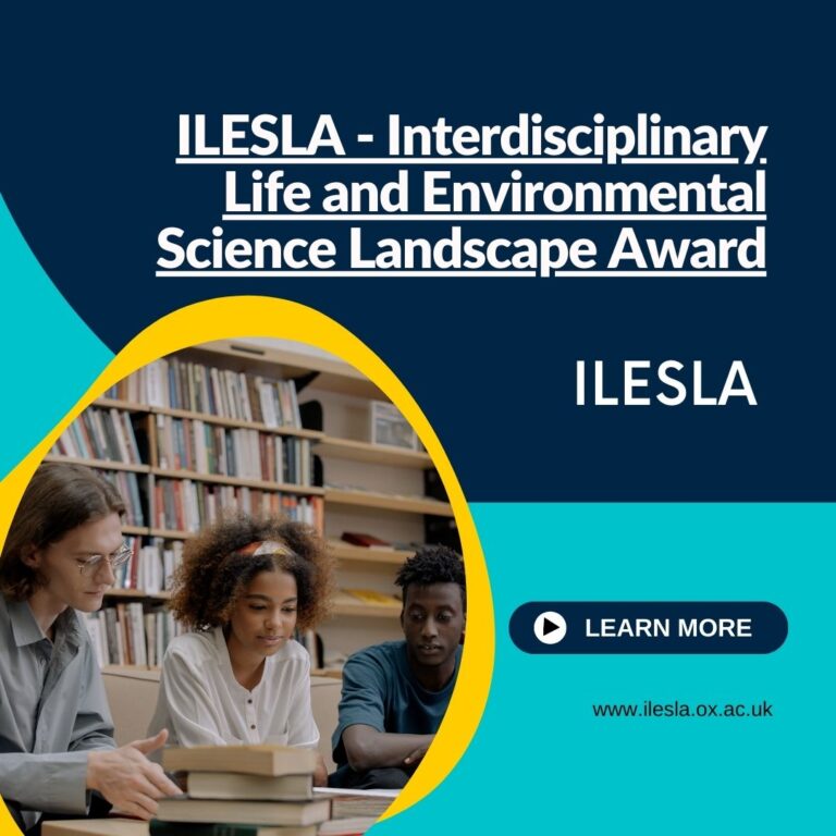 Fully Funded ILESLA 2025/2026: Interdisciplinary Life and Environmental Science Landscape Award at the University of Oxford