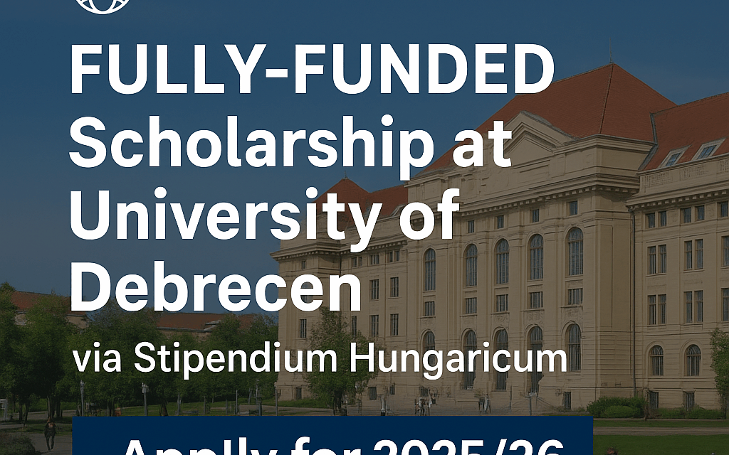 Fully-Funded Opportunity at the University of Debrecen: Stipendium Hungaricum Scholarship