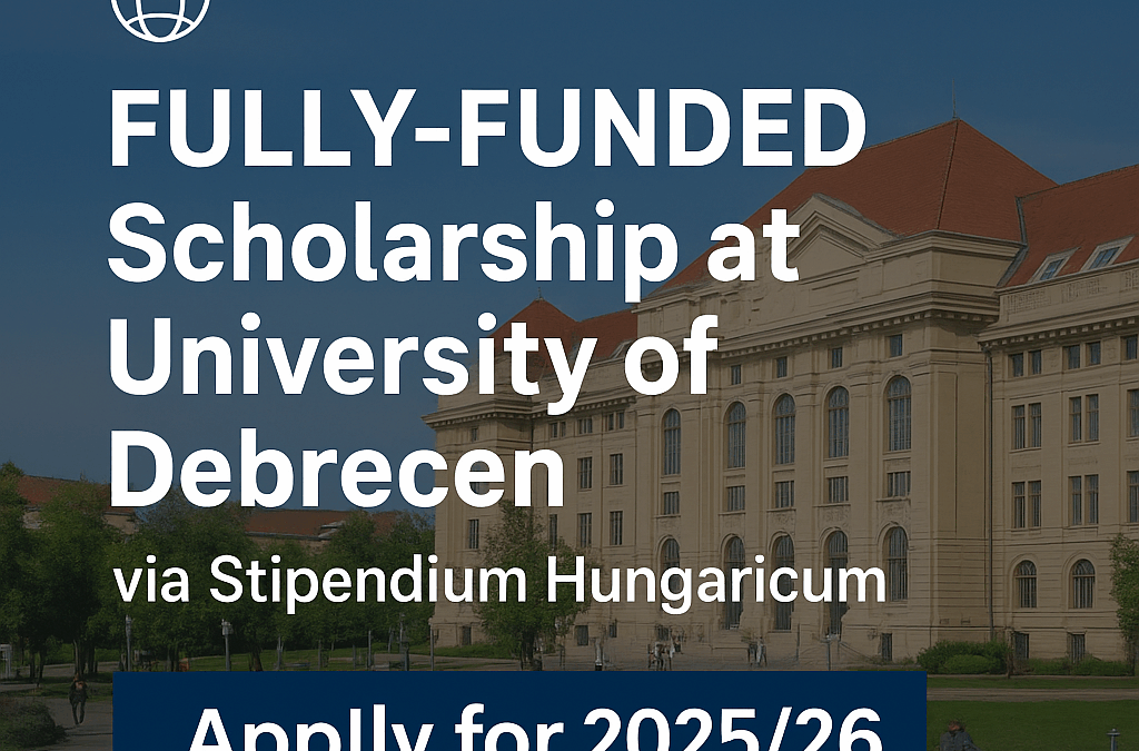 Fully-Funded Opportunity at the University of Debrecen: Stipendium Hungaricum Scholarship