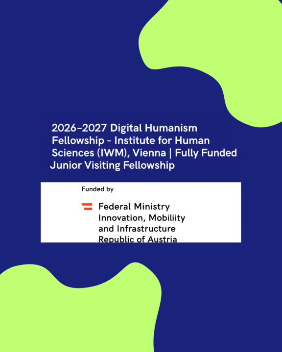 2026–2027 Digital Humanism Fellowship – Institute for Human Sciences (IWM), Vienna | Fully Funded Junior Visiting Fellowship