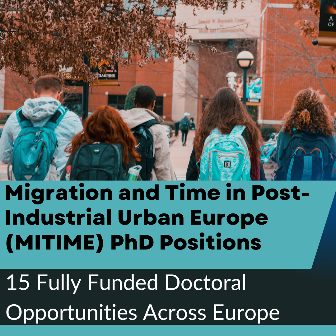 Migration and Time in Post-Industrial Urban Europe (MITIME) PhD Positions: 15 Fully Funded Doctoral Opportunities Across Europe