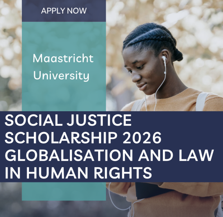 Maastricht University Social Justice Scholarship 2026: Globalisation and Law in Human Rights