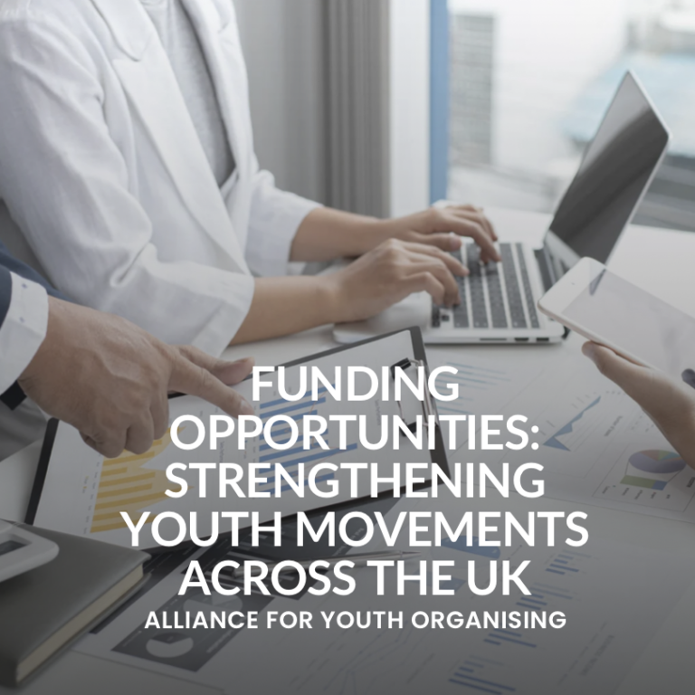 Alliance for Youth Organising Funding Opportunities: Strengthening Youth Movements Across the UK